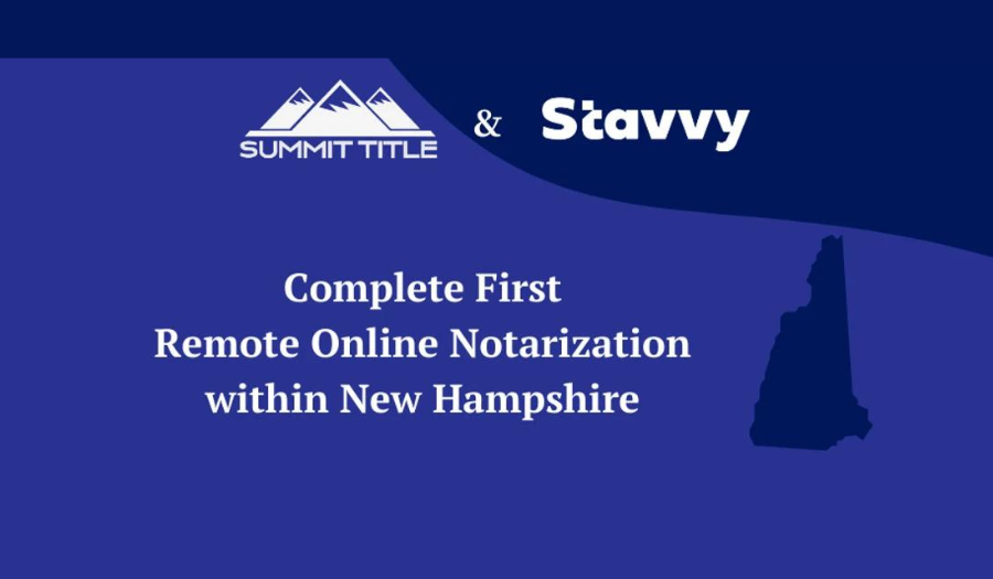 Press Release: Summit Title Completes First Remote Online Notarization with Stavvy